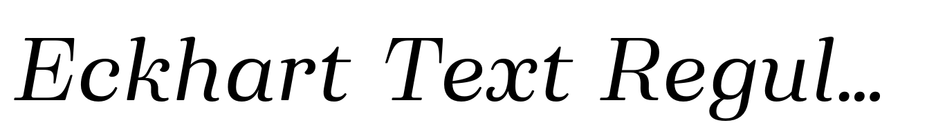 Eckhart Text Regular Italic